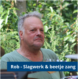 Rob - Slagwerk & beetje zang